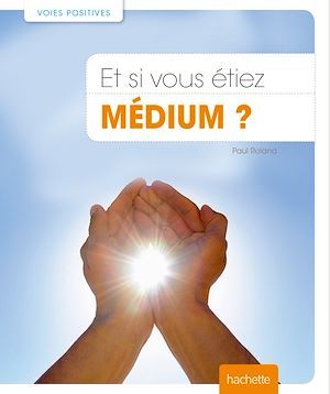 ebook cover of Et si vous étiez médium?, by Paul Roland