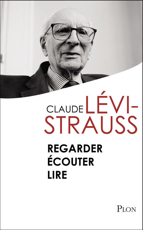 Couverture ebook de Regarder Ecouter Lire, de Claude Lévi-Strauss