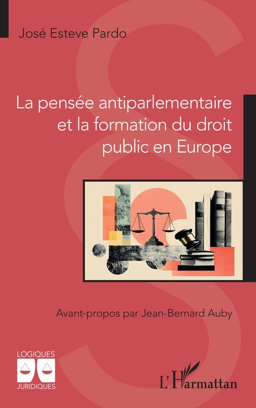 Couverture ebook de La pensée antiparlementaire et la formation du droit public en Europe, de José Esteve Pardo