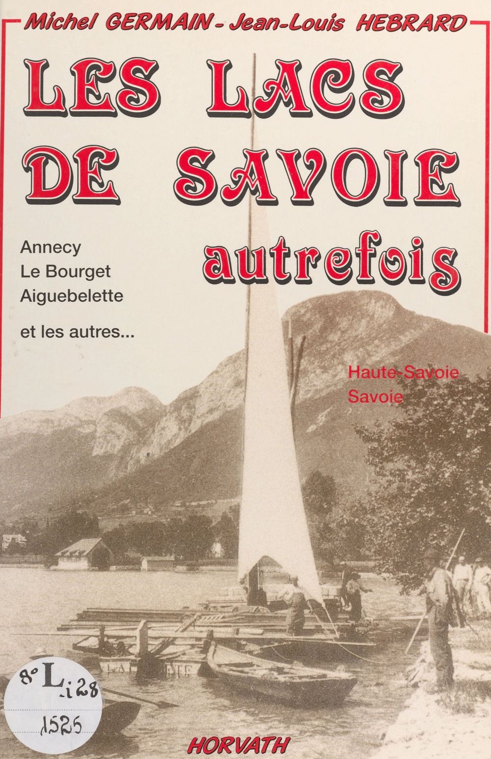 ebook cover of Les lacs de Savoie autrefois : Annecy, Le Bourget, Aiguebelette et les autres..., by Anonyme