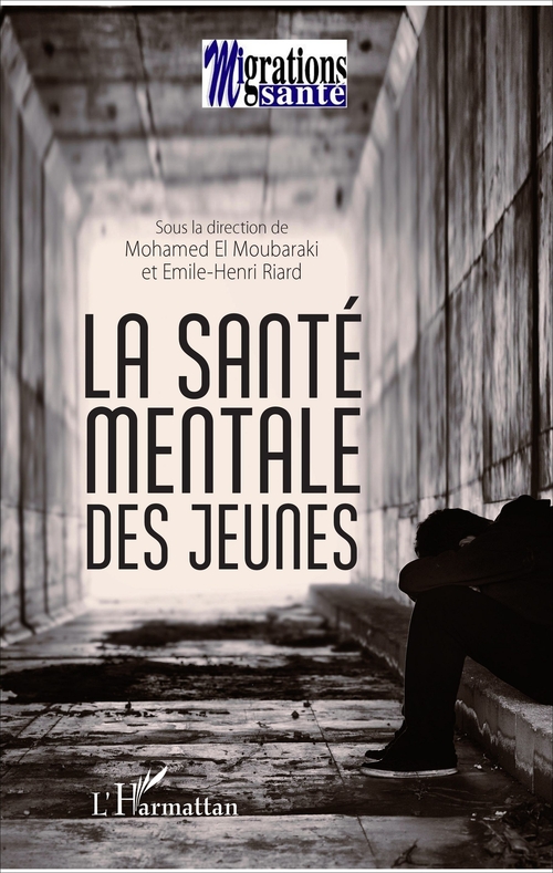 Couverture ebook de La santé mentale des jeunes, de Mohamed El Moubaraki, Emile-Henri Riard