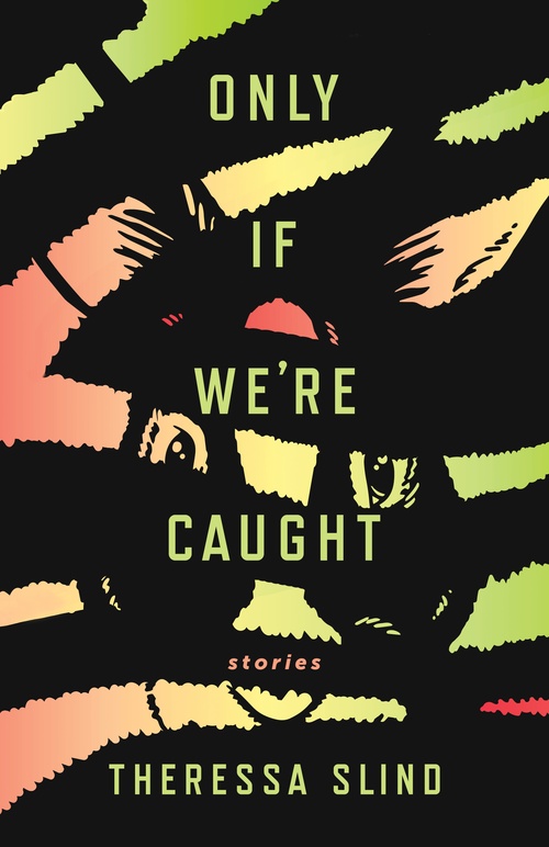 ebook cover of Only If We're Caught, by Theressa Slind