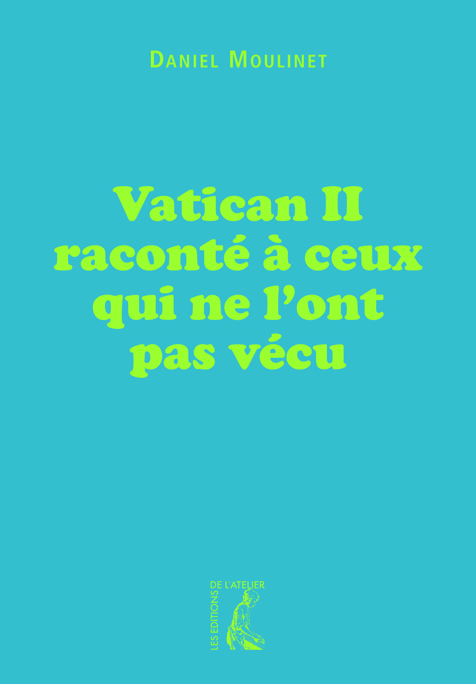 Couverture ebook de Vatican II raconté à ceux qui ne l'ont pas vécu, de Daniel Moulinet