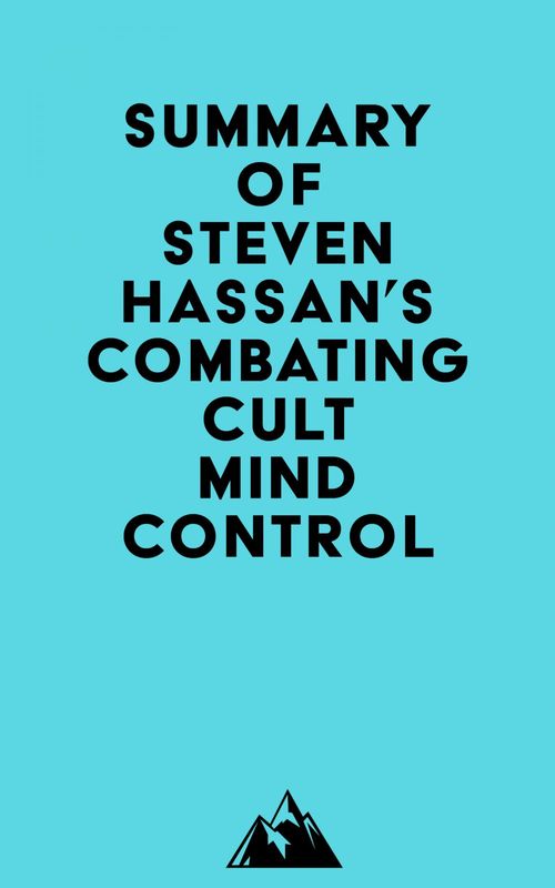 Couverture ebook de Summary of Steven Hassan's Combating Cult Mind Control, de Everest Media
