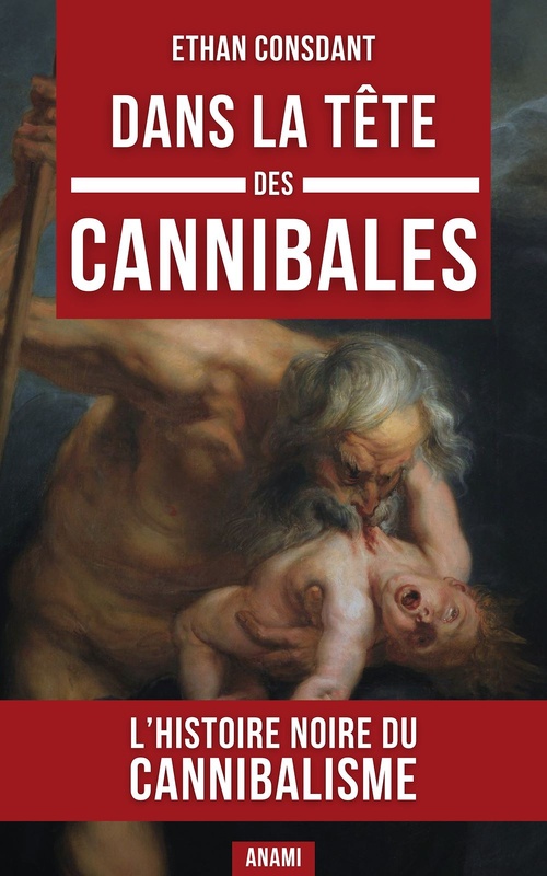Couverture ebook de Dans la tête des cannibales, de Ethan Consdant