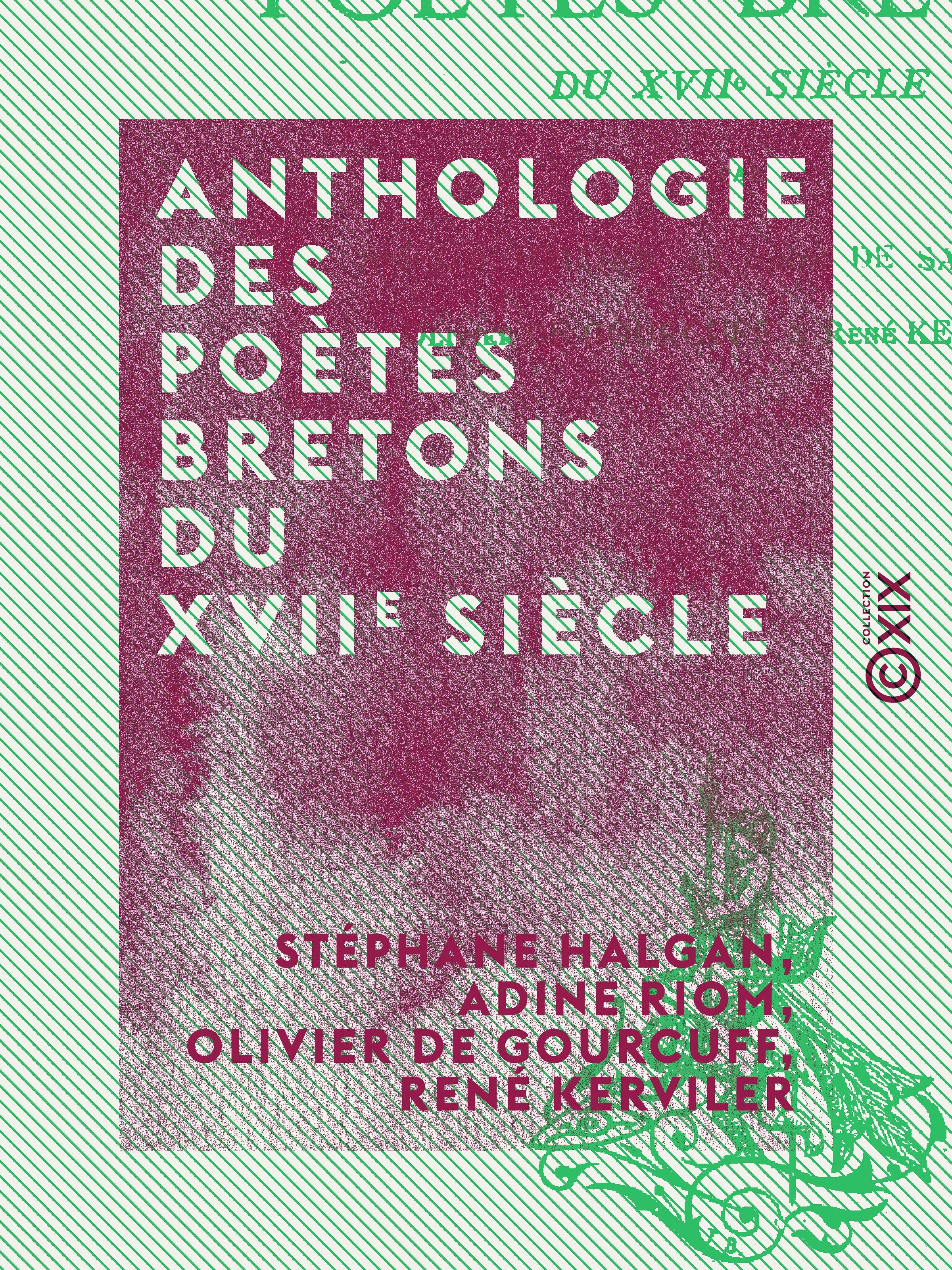 Couverture ebook de Anthologie des poètes bretons du XVIIe siècle, de Rene Kerviler, Stephane Halgan, Adine Riom, Olivier De Gourcuff