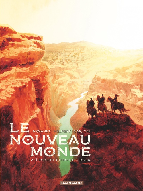 Couverture ebook de Le Nouveau Monde - Tome 2 - Les Sept cités de Cibola, de Jean Helpert, François Armanet, Stefano Carloni