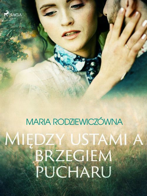 Couverture ebook de Miedzy ustami a brzegiem pucharu, de Maria Rodziewiczowna