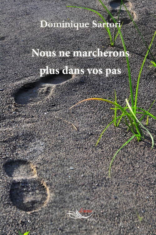 Couverture ebook de Nous ne marcherons plus dans vos pas, de Dominique Sartori