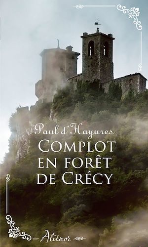 Couverture ebook de Complot en forêt de Crécy, de Paul d' Hayures