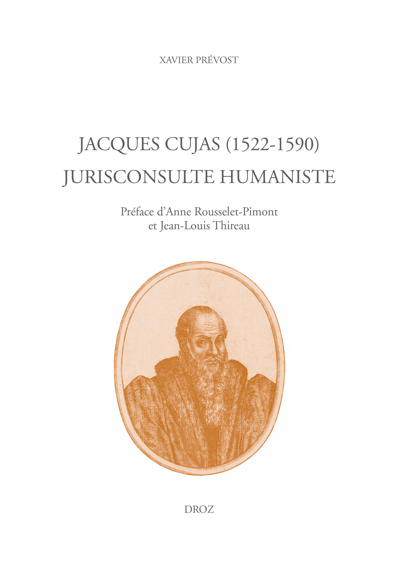 ebook cover of Jacques Cujas (1522-1590). Jurisconsulte humaniste, by Xavier Prévost