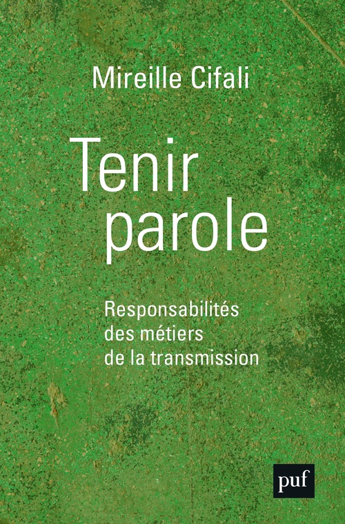 Couverture ebook de Tenir parole : Responsabilités des métiers de la transmission, de Mireille Cifali