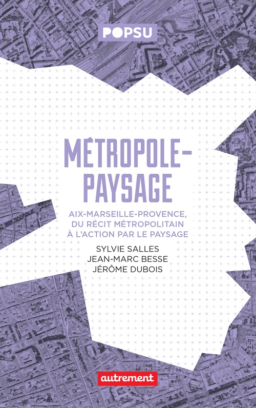 Couverture ebook de Métropole-paysage, de Jean-Marc Besse, Jérôme Dubois, Sylvie Salles