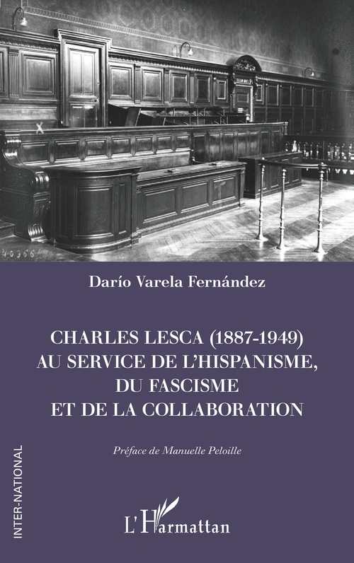 Couverture ebook de Charles Lesca (1887-1949) au service de l´hispanisme, du fascisme et de la Collaboration, de Darío Varela Fernández