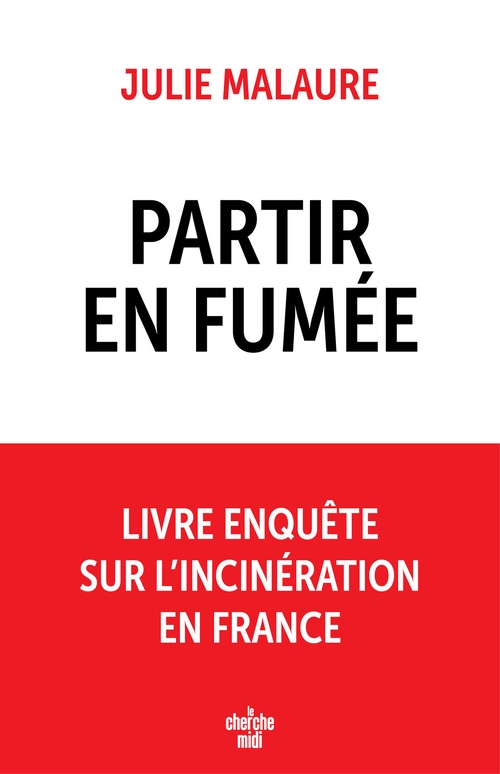 Couverture ebook de Livre-enquête sur l'entreprise et la pratique de l'incinération en France, de Julie Malaure