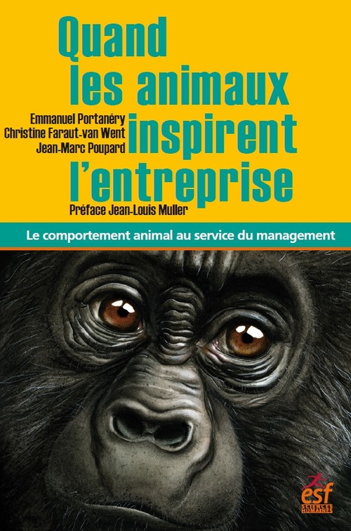 ebook cover of Quand les animaux inspirent l'entreprise. Le comportement animal au service du management, by Christine Faraut-Van Went, Emmanuel Portanéry, Jean-Marc Poupard