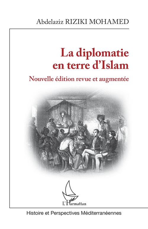 Couverture ebook de La diplomatie en terre d'Islam, de Abdelaziz Riziki Mohamed