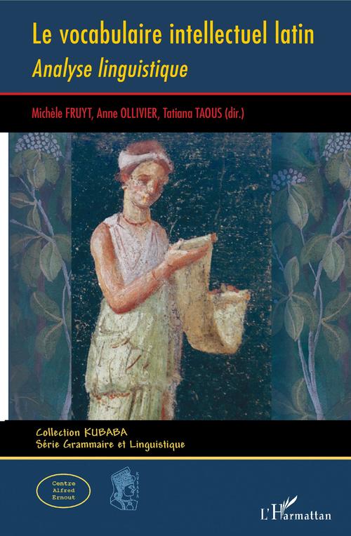Couverture ebook de Le vocabulaire intellectuel latin, de Anne Ollivier, Tatiana Taous, Michèle Fruyt