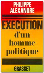 Couverture ebook de Exécution d'un homme politique, de Philippe Alexandre