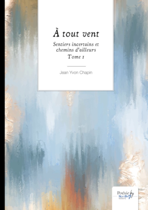Couverture ebook de Sentiers incertains et chemins d´ailleurs - Tome 1, de Jean Yvon Chapin