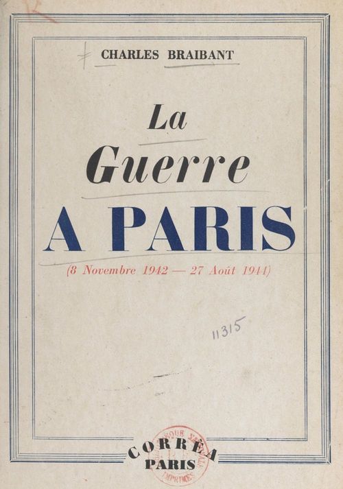 Couverture ebook de La guerre à Paris (8 nov 1942 - 27 août 1944), de Charles Braibant