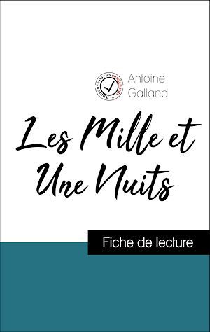Couverture ebook de Analyse de l'oeuvre : Les Mille et Une Nuits (résumé et fiche de lecture plébiscités par les enseignants sur fichedelecture.fr), de Antoine Galland