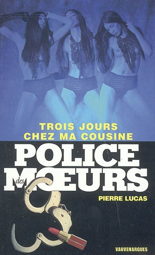 ebook cover of Police des moeurs n°173 Trois jours chez ma cousine, by Lucas Pierre