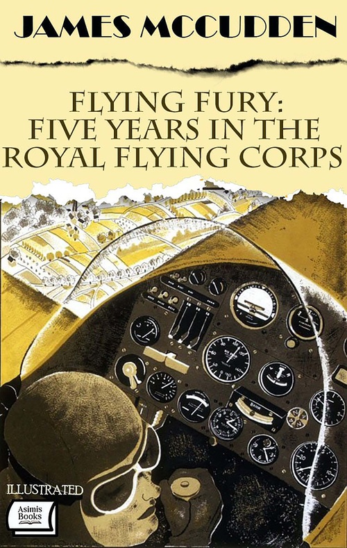 ebook cover of Flying Fury: Five Years in the Royal Flying Corps. Illustrated, by James McCudden