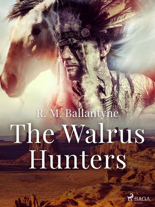 ebook cover of The Walrus Hunters, by R. M Ballantyne