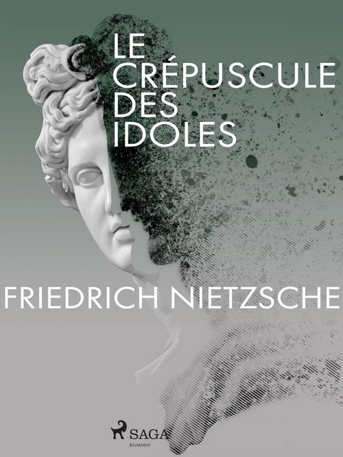ebook cover of Le Crépuscule des idoles, by Friedrich Nietzsche