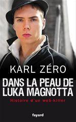 ebook cover of Dans la peau de Luka Magnotta, by Karl Zéro