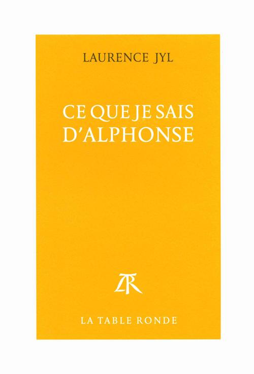 Couverture ebook de Ce que je sais d'Alphonse, de Laurence Jyl