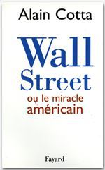 ebook cover of Wall Street ou le miracle américain, by Alain Cotta