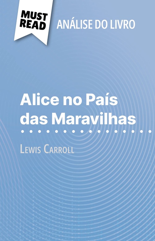Couverture ebook de Alice no País das Maravilhas de Lewis Carroll (Análise do livro), de Eloïse Murat, Alva Silva
