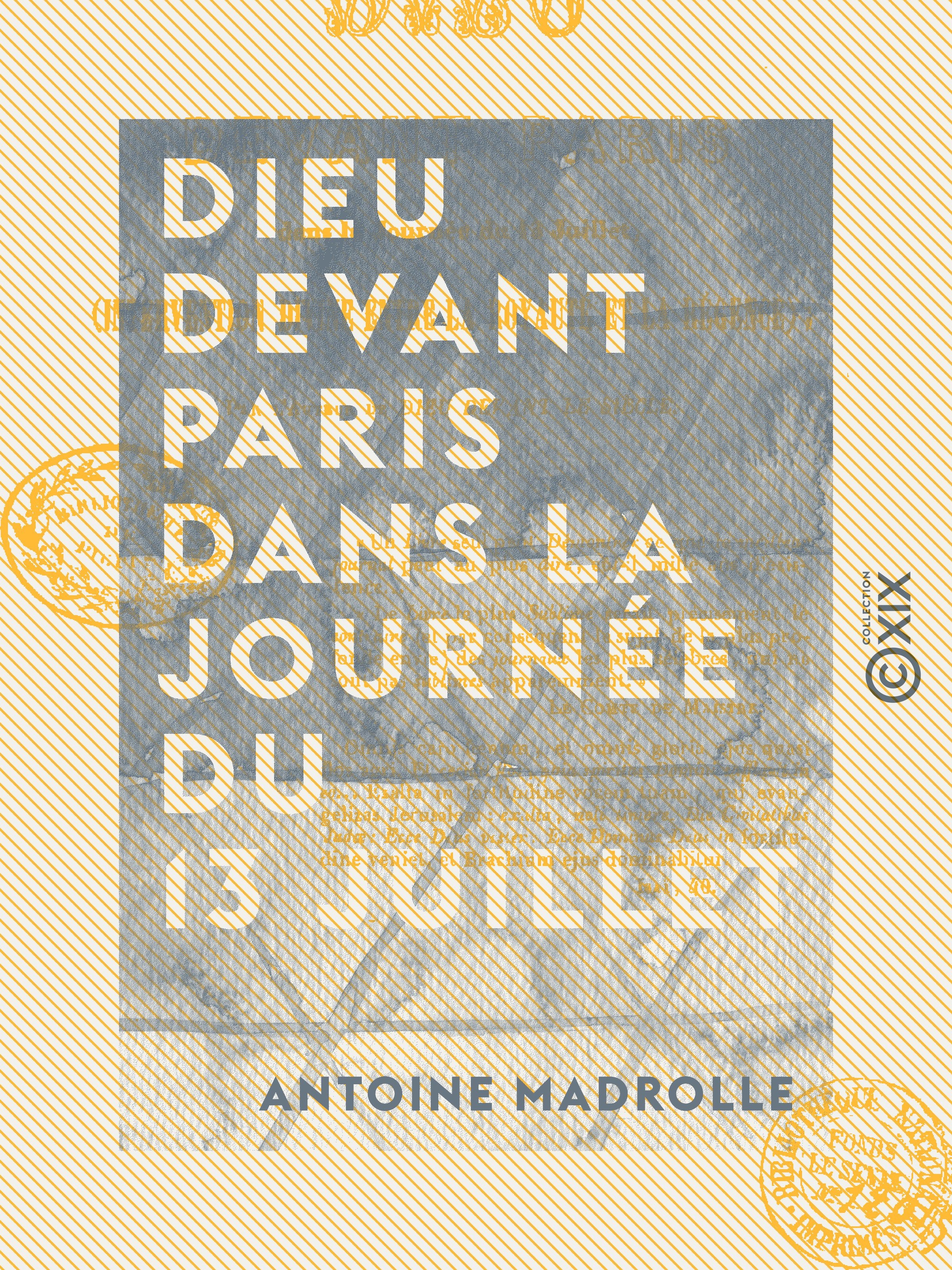 Couverture ebook de Dieu devant Paris dans la journée du 13 juillet - Intervention divine entre la royauté et la régence, de Antoine Madrolle