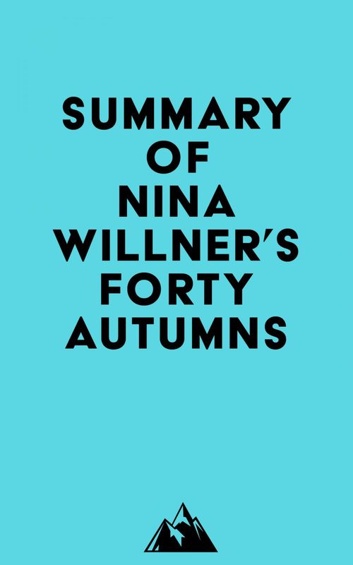 Couverture ebook de Summary of Nina Willner's Forty Autumns, de Everest Media