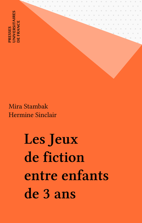 Couverture ebook de Les Jeux de fiction entre enfants de 3 ans, de Mina Verba, Suzanna Mayer, Monique Breaute, Laura Bonica, Tullia Musatti, Sylvie Rayna, Monique Ballion, Hermine Sinclair De Zwart