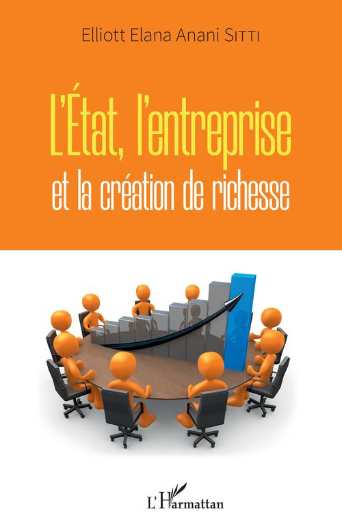 Couverture ebook de L'Etat, l'entreprise et la création de richesse, de Elliott Anani Sitti