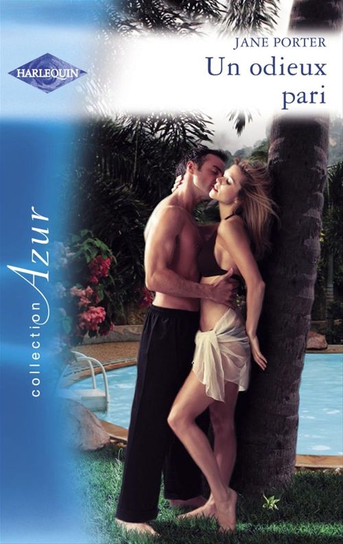 ebook cover of Un odieux pari (Harlequin Azur), by Jane Porter