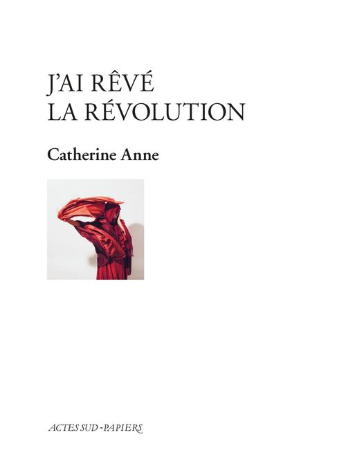 Couverture ebook de J'ai rêvé la révolution, de Catherine Anne