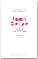 Couverture ebook de Alexandre Soljénitsyne. En finir avec l'idéologie, de Daniel Mahoney