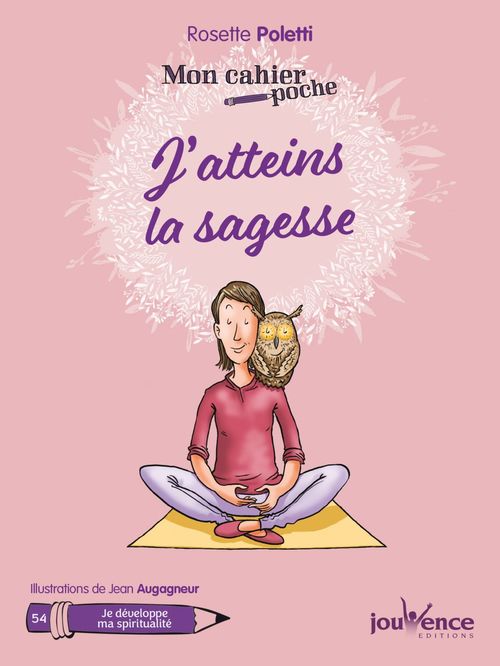 Couverture ebook de Mon Cahier poche : J'atteins la sagesse, de Rosette Poletti, Jean Augagneur