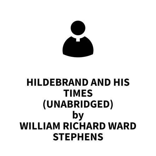 audiobook cover of Hildebrand and his Times (UNABRIDGED), by William Richard Ward Stephens