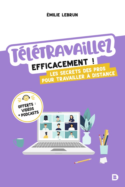 Couverture ebook de Télétravaillez efficacement !, de Emilie Lebrun