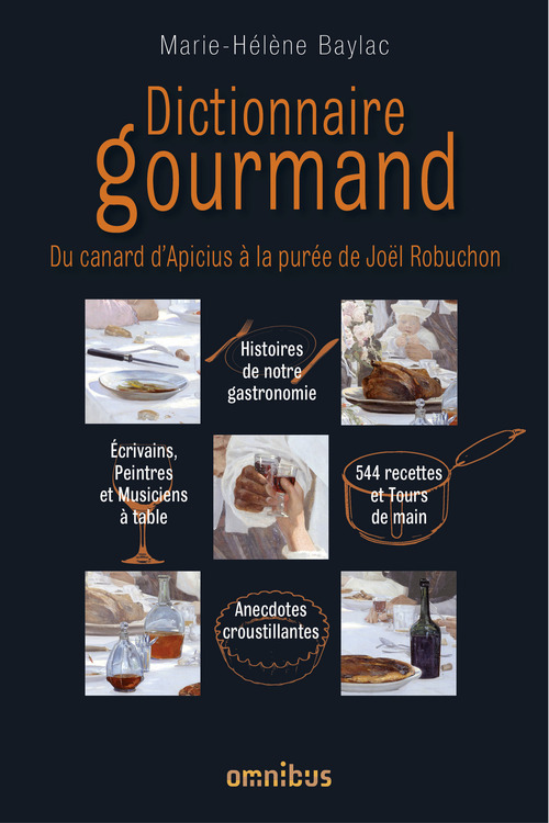 Couverture ebook de Dictionnaire gourmand Du canard d'Apicius à la purée de Joël Robuchon, de Marie-Hélène Baylac