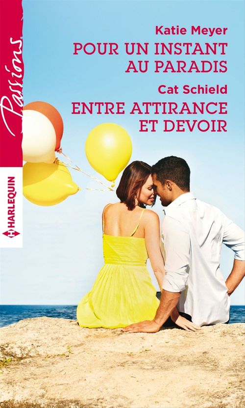 Couverture ebook de Pour un instant au paradis - Entre attirance et devoir, de Katie Meyer, Cat Schield