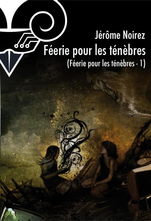 ebook cover of Féérie pour les ténèbres 1, by Jérôme Noirez