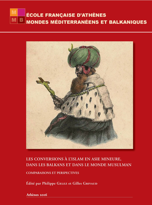 ebook cover of Les conversions à l´islam en Asie mineure, dans les Balkans et dans le monde musulman, by Collectif