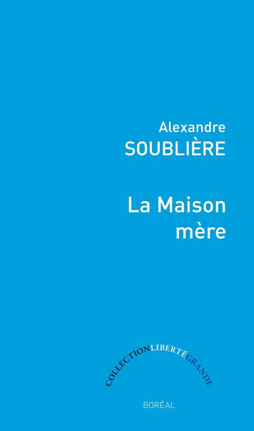 ebook cover of La Maison mère, by Alexandre Soubliere