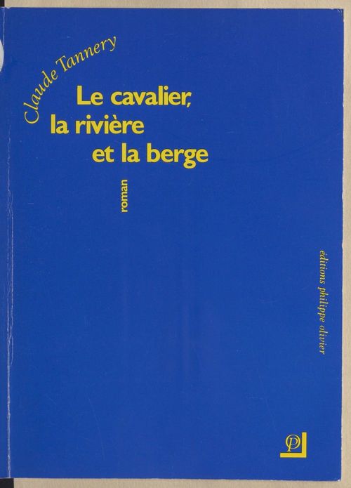 Couverture ebook de Le cavalier, la rivière et la berge, de Claude Tannery